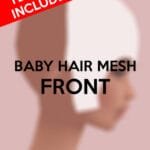 Baby Hair Mesh FRONT (2021)